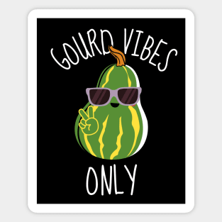 Gourd Vibes Only Magnet